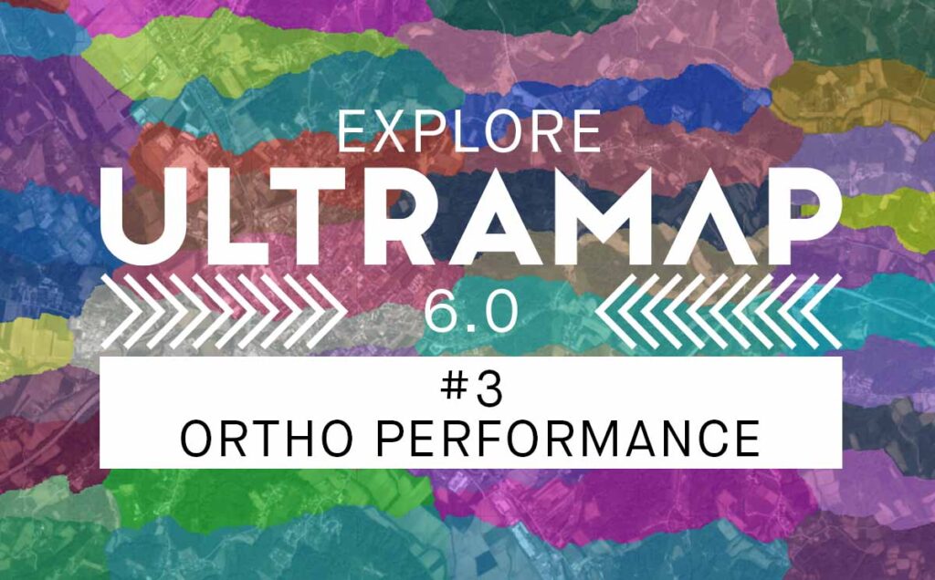 UltraMap enhanced Ortho performance